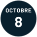 Octobre 8 Octobre 8