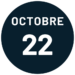 Octobre 22 Octobre 22