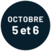 Octobre 5 et 6 Octobre 5 et 6